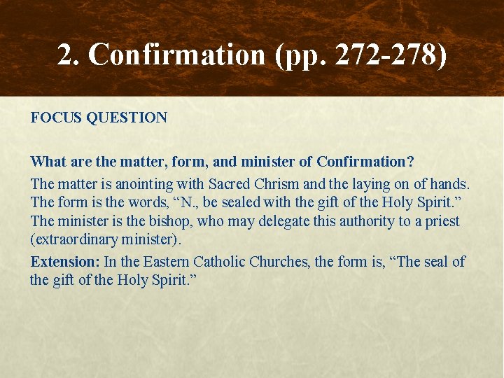 2. Confirmation (pp. 272 -278) FOCUS QUESTION What are the matter, form, and minister