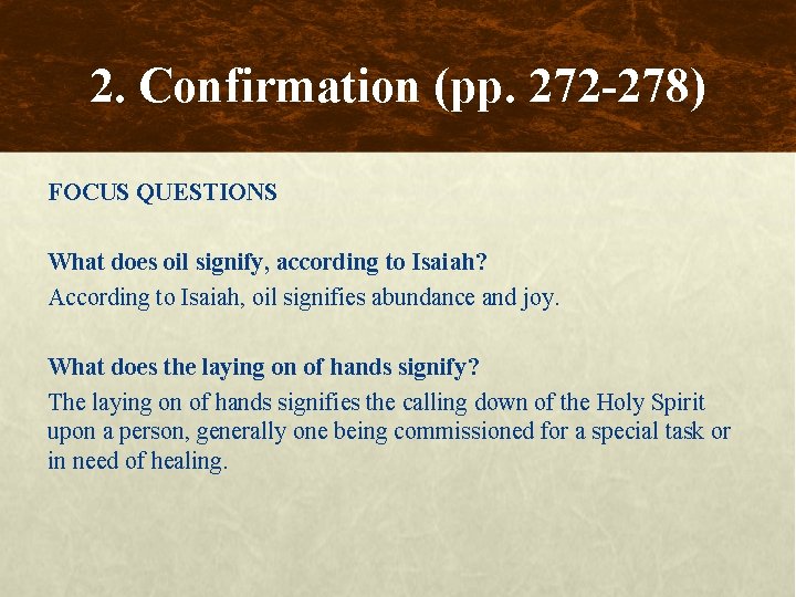 2. Confirmation (pp. 272 -278) FOCUS QUESTIONS What does oil signify, according to Isaiah?