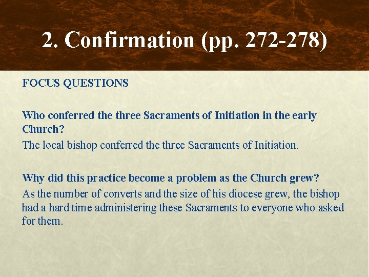 2. Confirmation (pp. 272 -278) FOCUS QUESTIONS Who conferred the three Sacraments of Initiation
