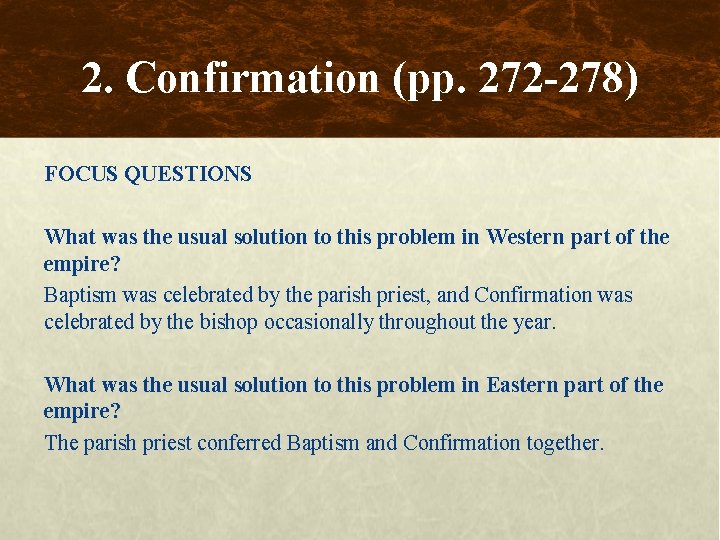 2. Confirmation (pp. 272 -278) FOCUS QUESTIONS What was the usual solution to this