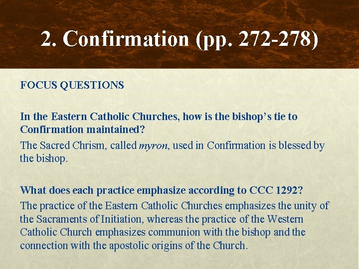 2. Confirmation (pp. 272 -278) FOCUS QUESTIONS In the Eastern Catholic Churches, how is
