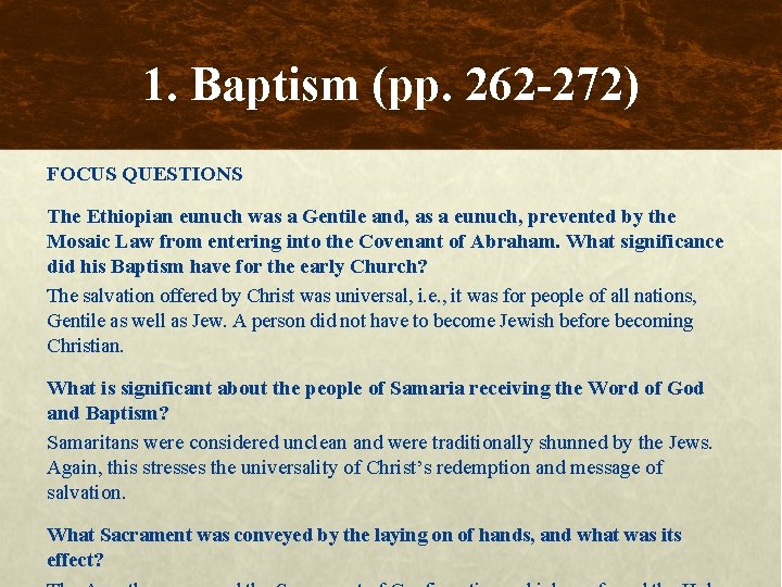 1. Baptism (pp. 262 -272) FOCUS QUESTIONS The Ethiopian eunuch was a Gentile and,