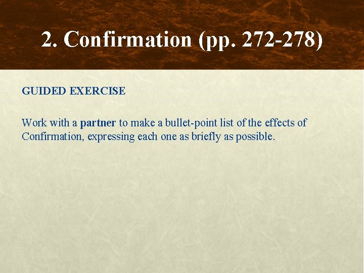 2. Confirmation (pp. 272 -278) GUIDED EXERCISE Work with a partner to make a