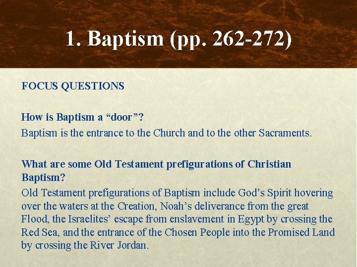 1. Baptism (pp. 262 -272) FOCUS QUESTIONS How is Baptism a “door”? Baptism is