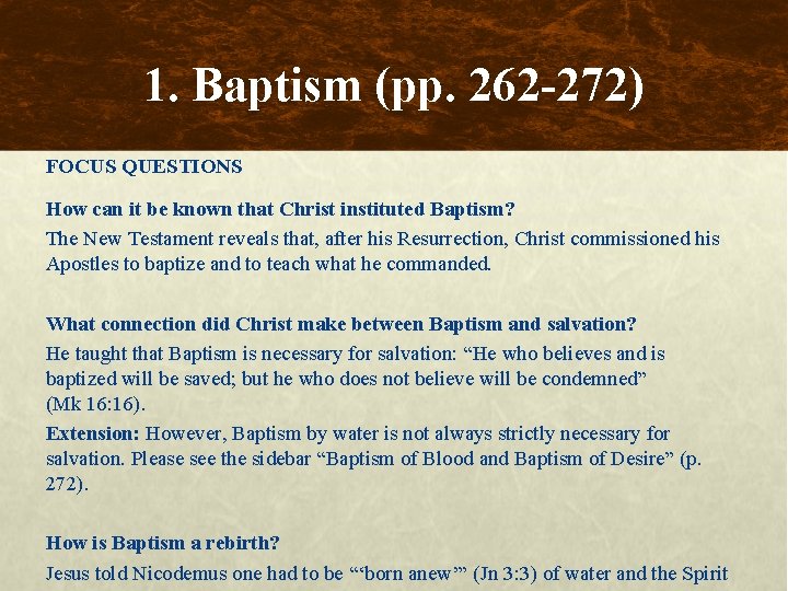 1. Baptism (pp. 262 -272) FOCUS QUESTIONS How can it be known that Christ