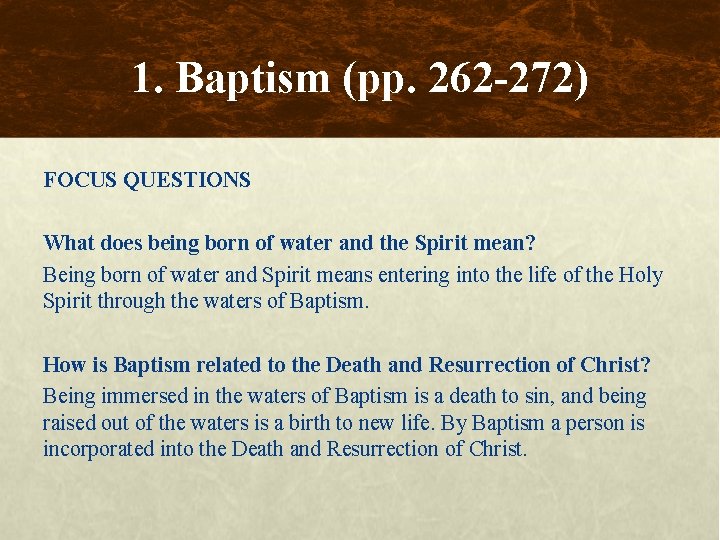 1. Baptism (pp. 262 -272) FOCUS QUESTIONS What does being born of water and