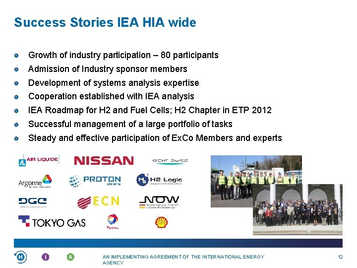 Success Stories IEA HIA wide Growth of industry participation – 80 participants Admission of