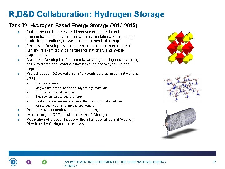 R, D&D Collaboration: Hydrogen Storage Task 32: Hydrogen-Based Energy Storage (2013 -2015) Further research