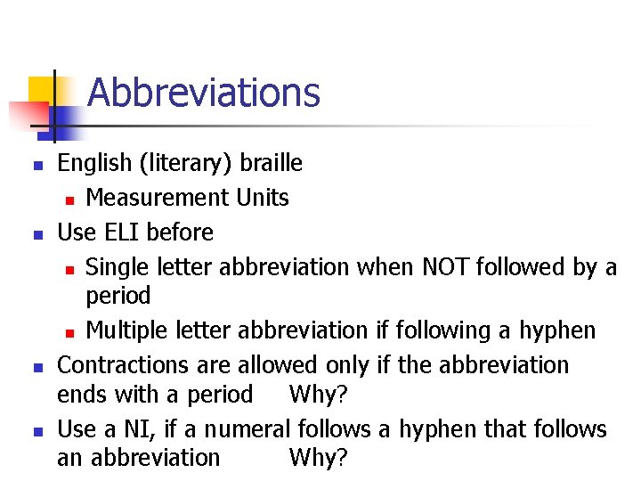 Abbreviations n n English (literary) braille n Measurement Units Use ELI before n Single