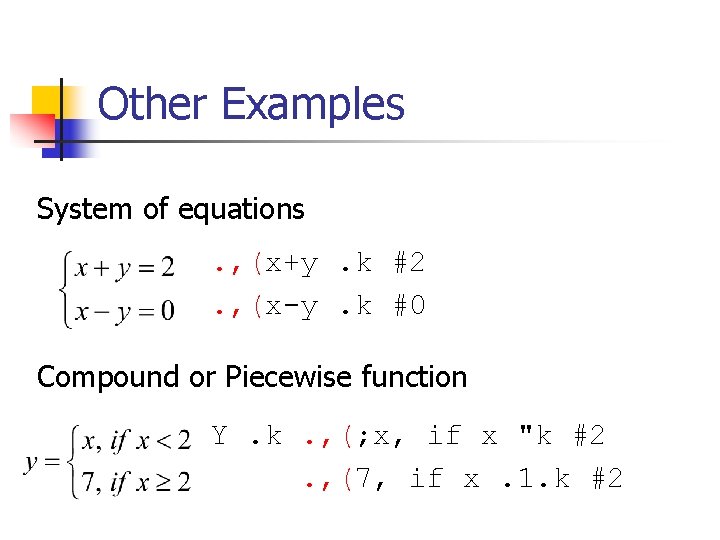 Other Examples System of equations. , (x+y. k #2. , (x-y. k #0 Compound