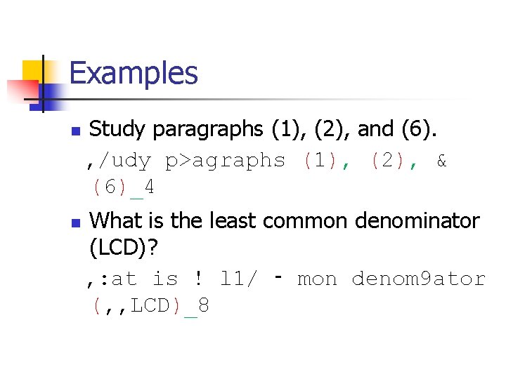 Examples n n punctuation and grouping symbols Study paragraphs (1), (2), and (6). ,