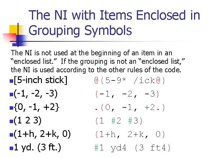 The NI with Items Enclosed in Grouping Symbols The NI is not used at