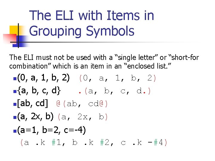 The ELI with Items in Grouping Symbols The ELI must not be used with