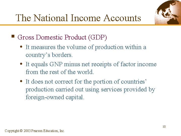 The National Income Accounts § Gross Domestic Product (GDP) • It measures the volume