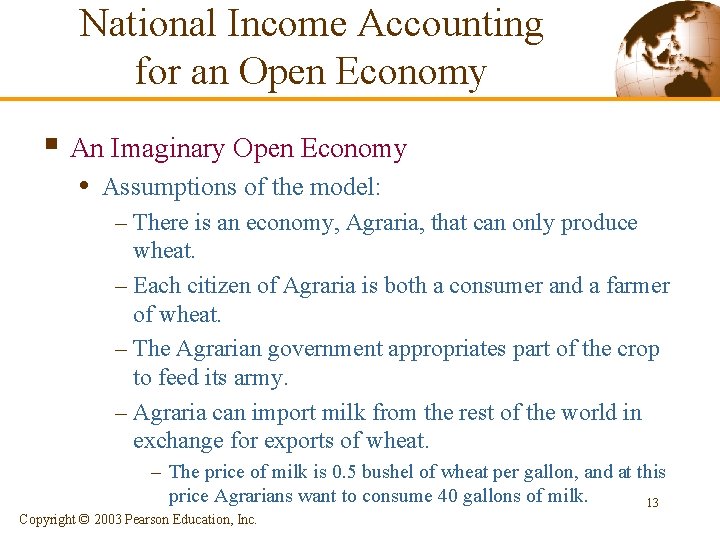 National Income Accounting for an Open Economy § An Imaginary Open Economy • Assumptions