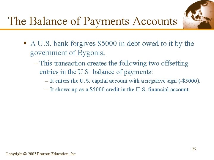 The Balance of Payments Accounts • A U. S. bank forgives $5000 in debt