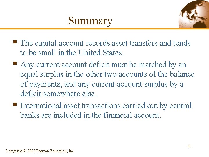 Summary § The capital account records asset transfers and tends § § to be