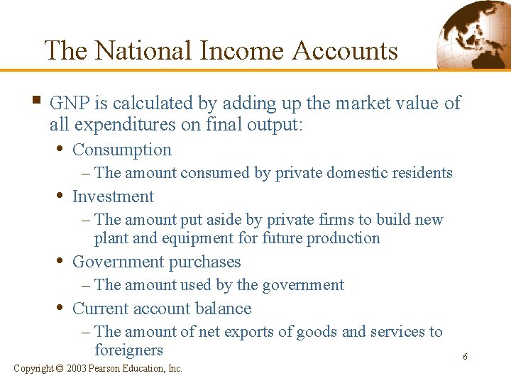 The National Income Accounts § GNP is calculated by adding up the market value