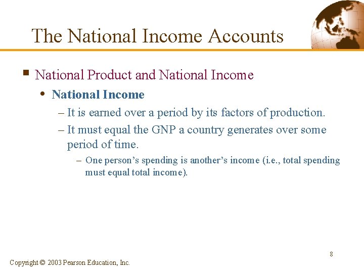 The National Income Accounts § National Product and National Income • National Income –