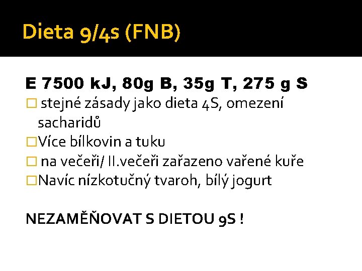 Dieta 9/4 s (FNB) E 7500 k. J, 80 g B, 35 g T,