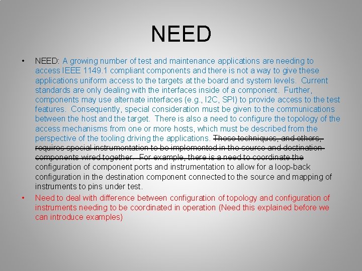 NEED • • NEED: A growing number of test and maintenance applications are needing