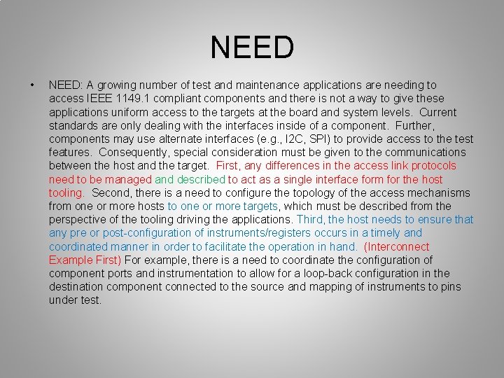 NEED • NEED: A growing number of test and maintenance applications are needing to