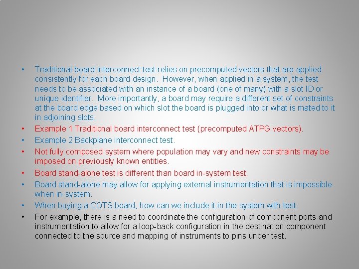  • • Traditional board interconnect test relies on precomputed vectors that are applied