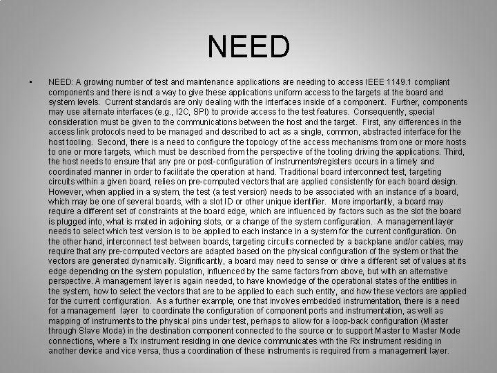 NEED • NEED: A growing number of test and maintenance applications are needing to