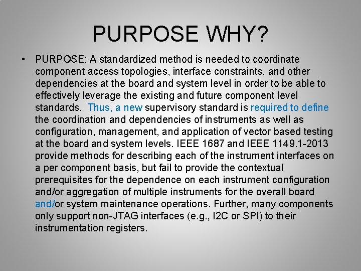 PURPOSE WHY? • PURPOSE: A standardized method is needed to coordinate component access topologies,