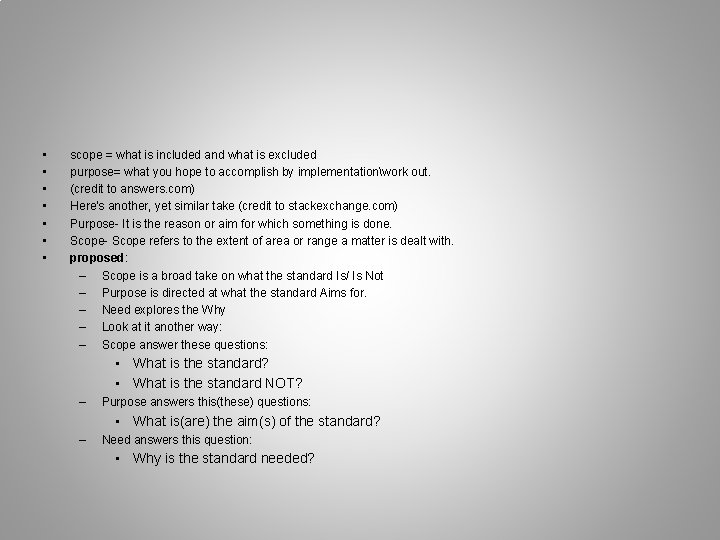  • • scope = what is included and what is excluded purpose= what