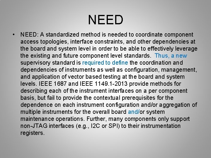 NEED • NEED: A standardized method is needed to coordinate component access topologies, interface