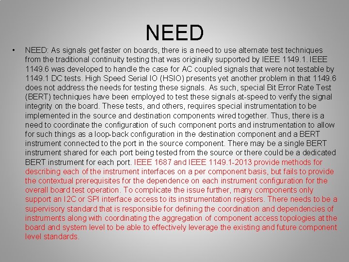 NEED • NEED: As signals get faster on boards, there is a need to