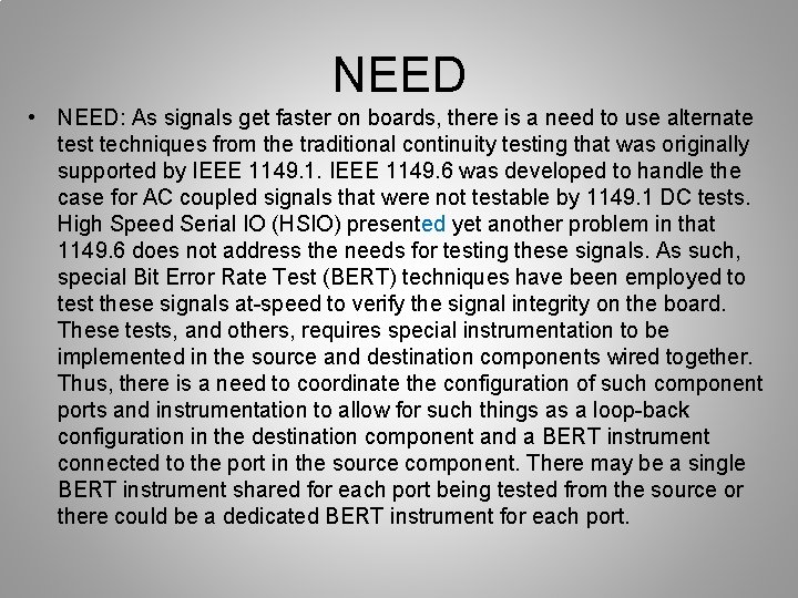NEED • NEED: As signals get faster on boards, there is a need to