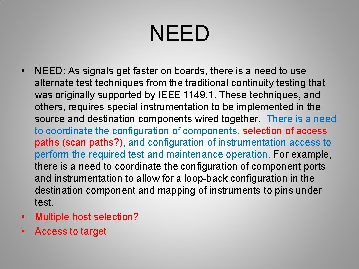 NEED • NEED: As signals get faster on boards, there is a need to