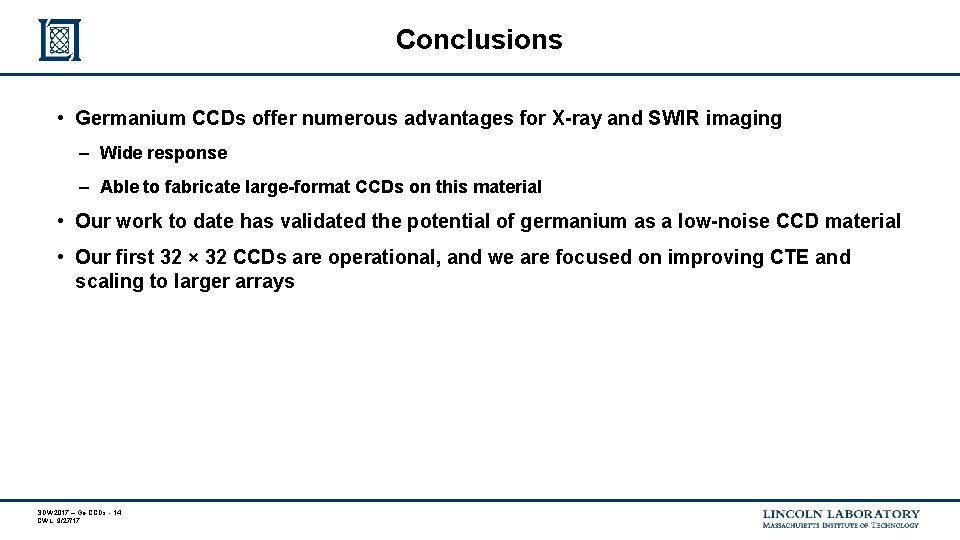 Conclusions • Germanium CCDs offer numerous advantages for X-ray and SWIR imaging – Wide Conclusions • Germanium CCDs offer numerous advantages for X-ray and SWIR imaging – Wide