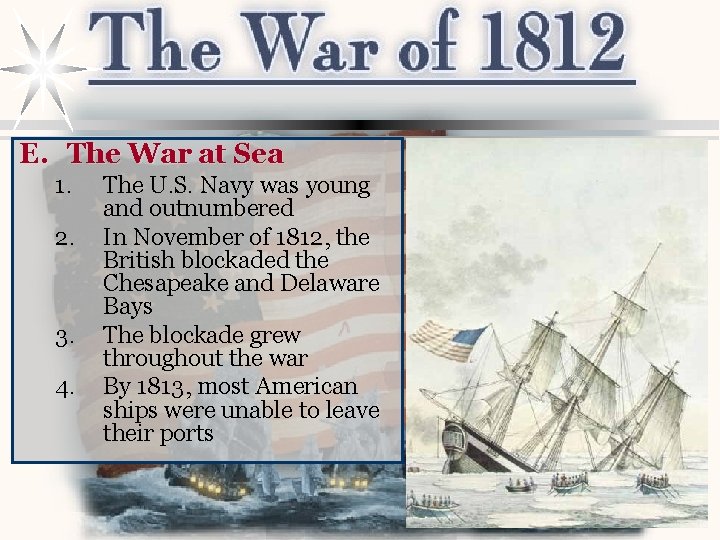 E. The War at Sea 1. 2. 3. 4. The U. S. Navy was