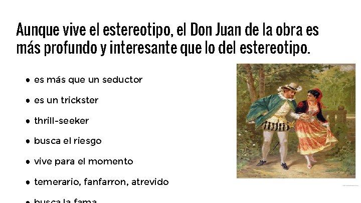 Aunque vive el estereotipo, el Don Juan de la obra es más profundo y