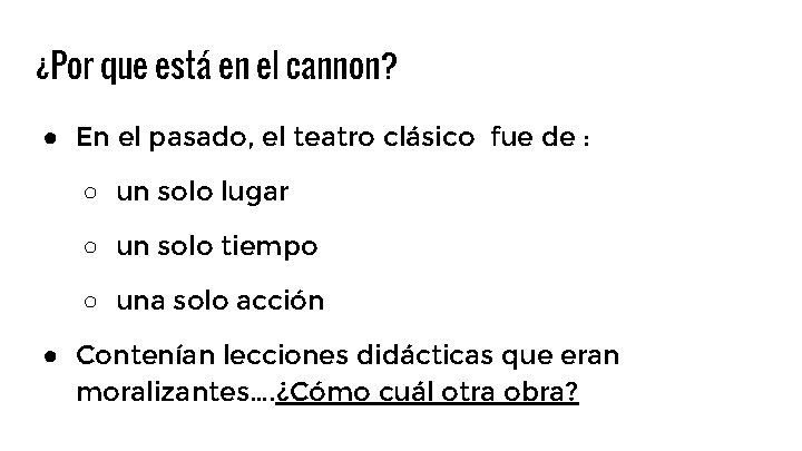 ¿Por que está en el cannon? ● En el pasado, el teatro clásico fue