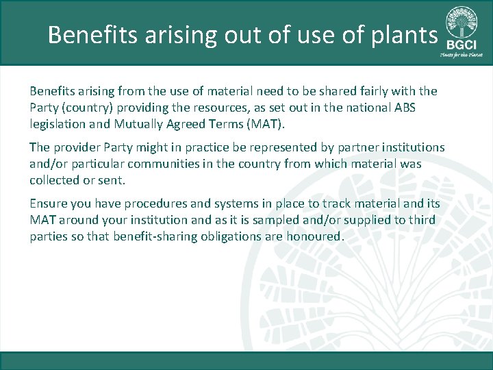 Benefits arising out of use of plants Benefits arising from the use of material