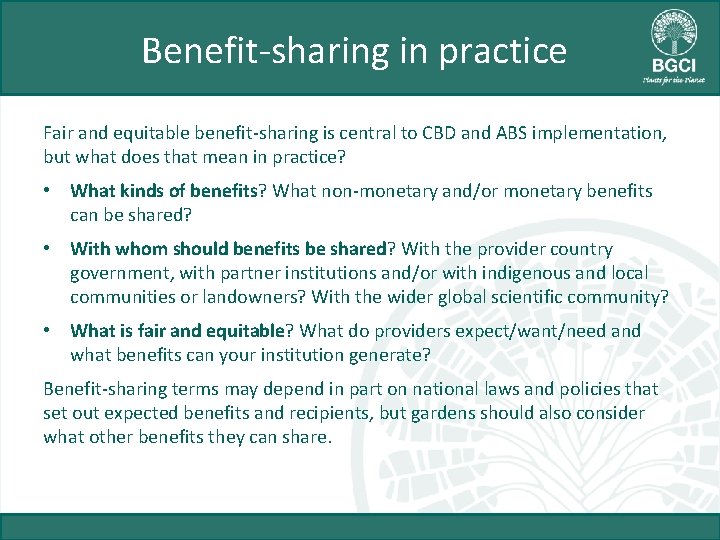Benefit-sharing in practice Fair and equitable benefit-sharing is central to CBD and ABS implementation,