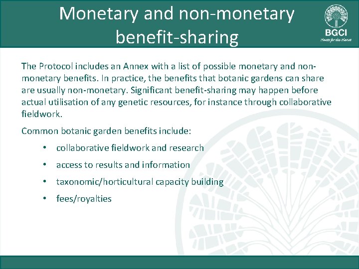 Monetary and non-monetary benefit-sharing The Protocol includes an Annex with a list of possible