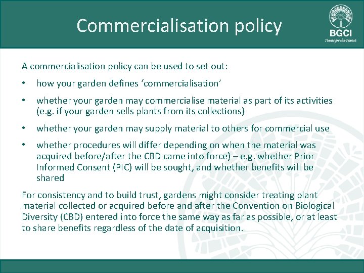 Commercialisation policy A commercialisation policy can be used to set out: • how your