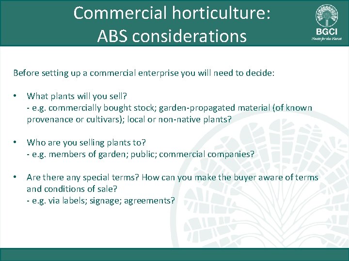 Commercial horticulture: ABS considerations Before setting up a commercial enterprise you will need to