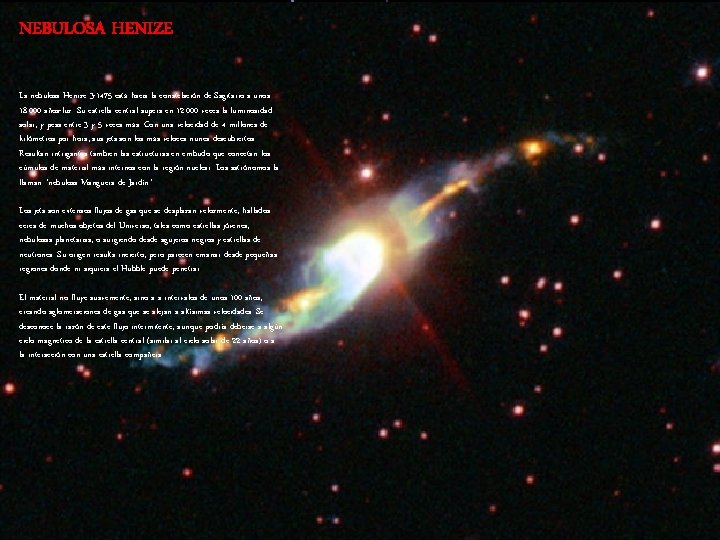 NEBULOSA HENIZE La nebulosa Henize 3 -1475 está hacia la constelación de Sagitario a