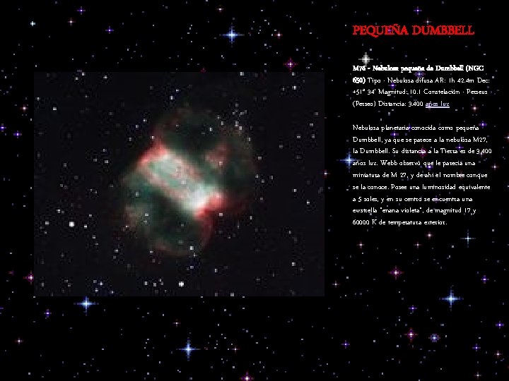 PEQUEÑA DUMBBELL M 76 - Nebulosa pequeña de Dumbbell (NGC 650) Tipo - Nebulosa