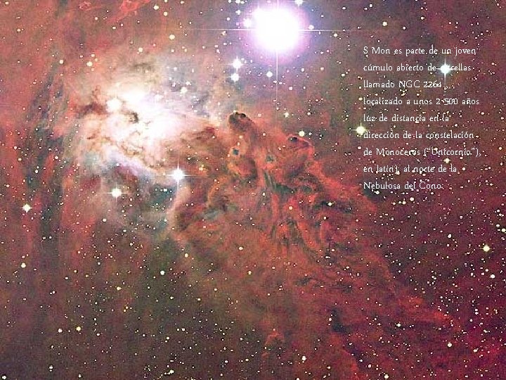 S Mon es parte de un joven cúmulo abierto de estrellas llamado NGC 2264