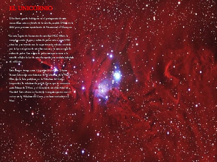 EL UNICORNIO El brillante gas de hidrógeno es el protagonista de esta maravillosa vista