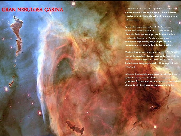 GRAN NEBULOSA CARINA La Nebulosa Eta Carina (o Gran Nebulosa Carina) es una enorme