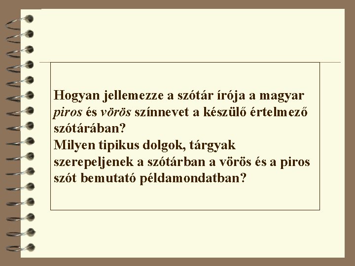 Hogyan jellemezze a szótár írója a magyar piros és vörös színnevet a készülő értelmező