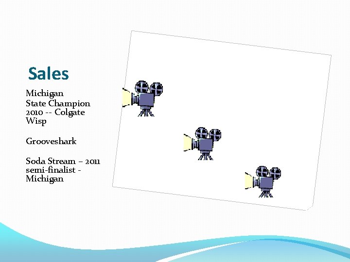 Sales Michigan State Champion 2010 -- Colgate Wisp Grooveshark Soda Stream – 2011 semi-finalist